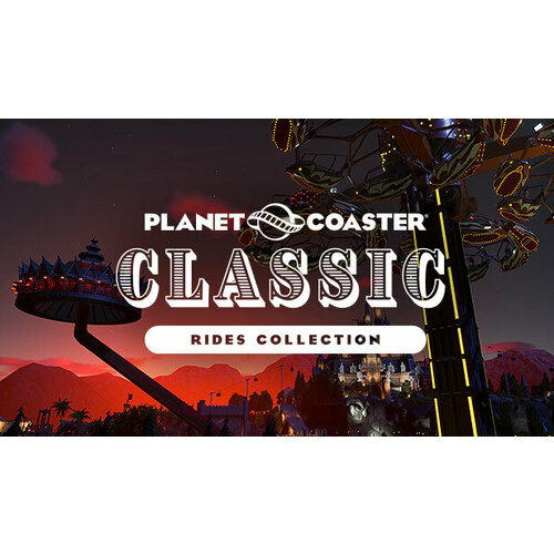 Дополнение Planet Coaster - Classic Rides Collection для PC STEAM Регион активации Российская Федерация электронная версия 399₽