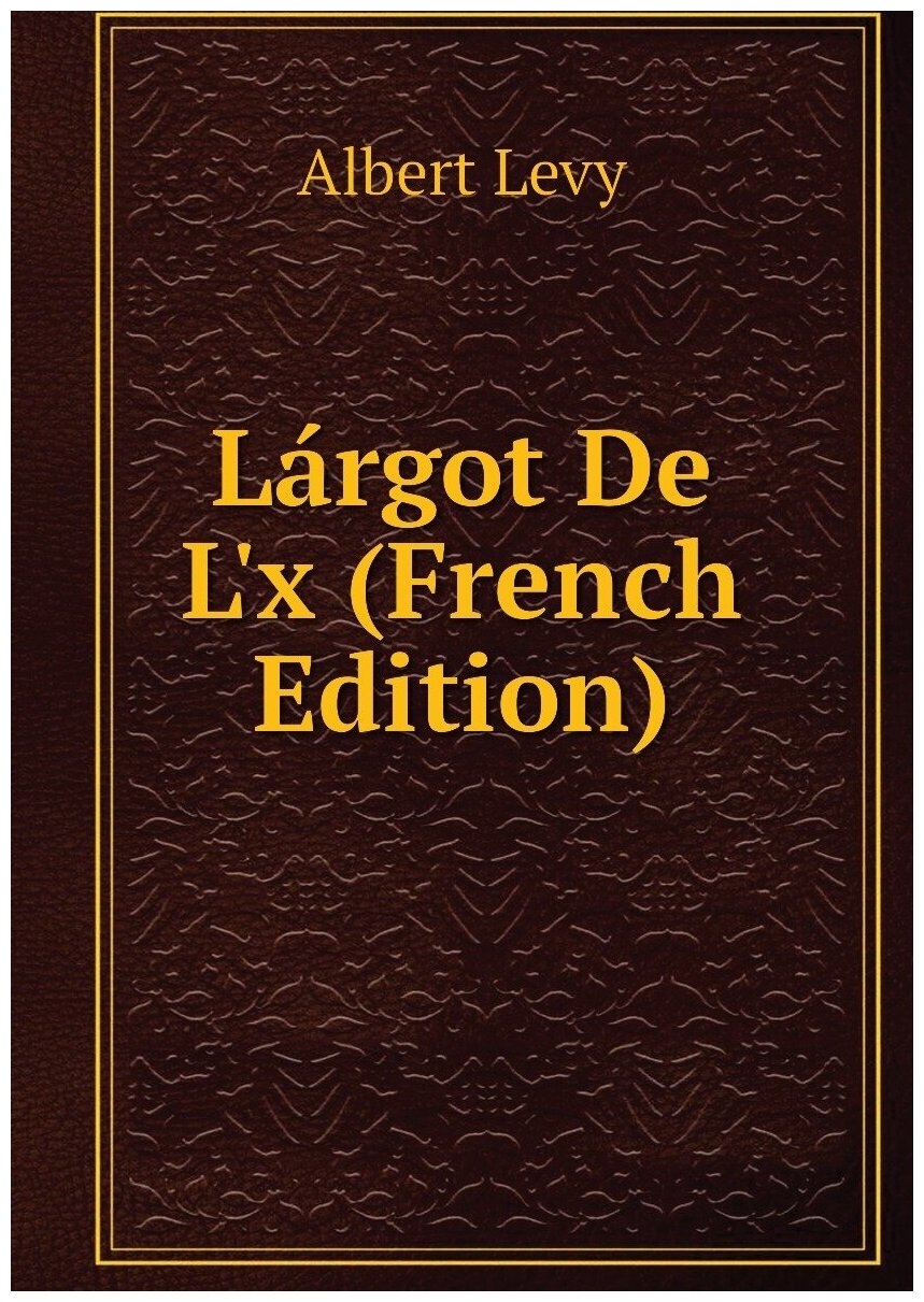 Lárgot De L'x (French Edition)
