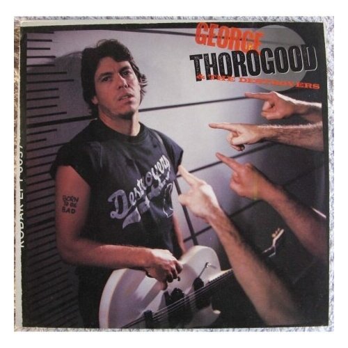 виниловая пластинка thorogood george the original george thorogood Виниловые пластинки, Capitol Records, GEORGE THOROGOOD - Born To Be Bad (LP)