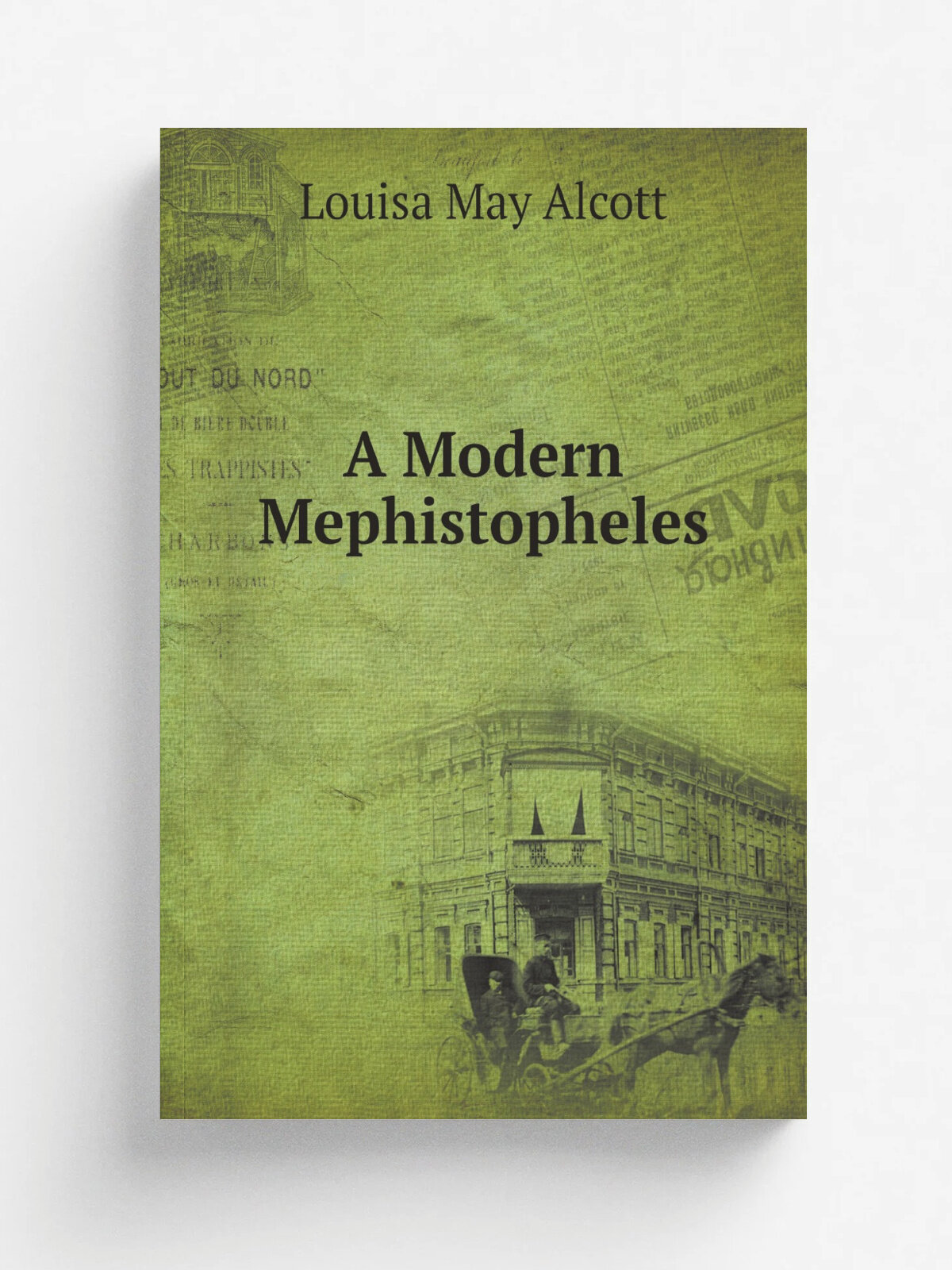 A Modern Mephistopheles By L.M. Alcott. (Finnish Edition)