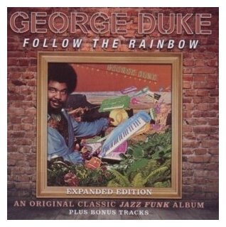 Компакт-Диски, Soul Music.com Records, GEORGE DUKE - FOLLOW THE RAINBOW ~ EXPANDED EDITION (CD-R)