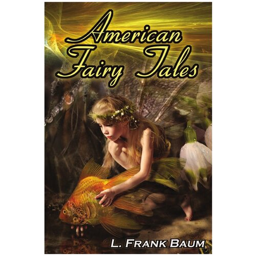 American Fairy Tales. Американские сказки: на англ. яз.