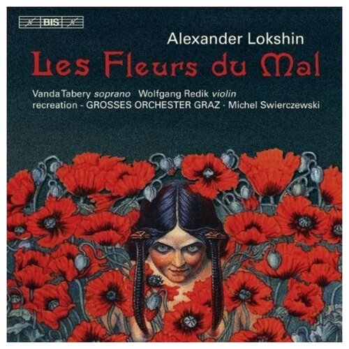 LOKSHIN, ALEXANDER - Les Fleurs Du Mal For Soprano And Symphony Orchestra (1939); Hungarian Fantasy For Violin And Orchestra (1952); The Art Of Poetry For Soprano And Chamber Orchestra (1981); Sinfonietta No.2 For Soprano And Chamber Orchestra (1985); In The Jungle, Symphonic Suite (1960)