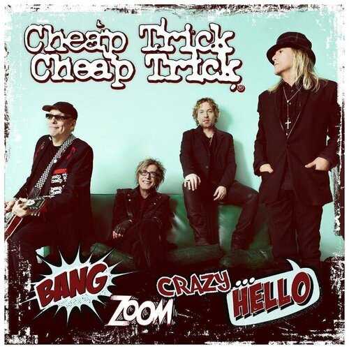 Cheap Trick: Bang, Zoom, Crazy...Hello
