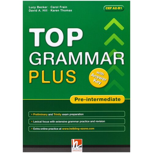 Becker L., Frain C., Hill D., Thomas K. "Top Grammar Plus with Answer Key - Pre-Intermediate"