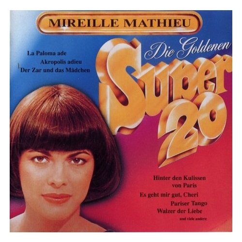 Компакт-Диски, Ariola, MIREILLE MATHIEU - Die Golden Super 20 (CD) audio cd mireille mathieu magnifique mireille mathieu 2 cd