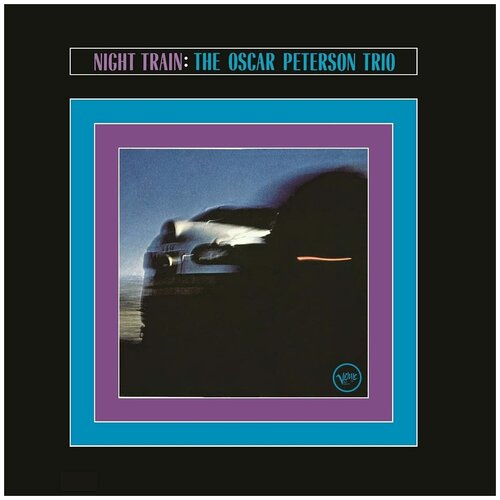 Виниловая пластинка The Oscar Peterson Trio. Night Train (LP) виниловая пластинка oscar peterson night train 0600753458891