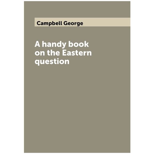 A handy book on the Eastern question