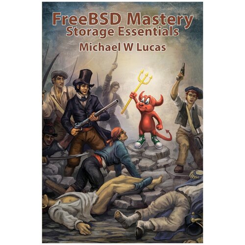 FreeBSD Mastery. Storage Essentials