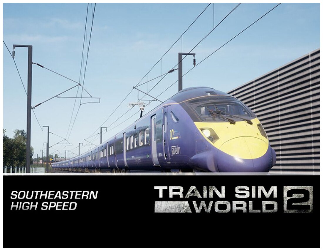 Train Sim World 2: Southeastern High Speed: London St Pancras - Faversham Route Add-On