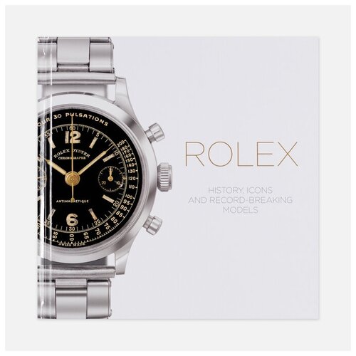 Книга Book Publishers Rolex: History, Icons And Record-Breaking Models белый, Размер ONE SIZE