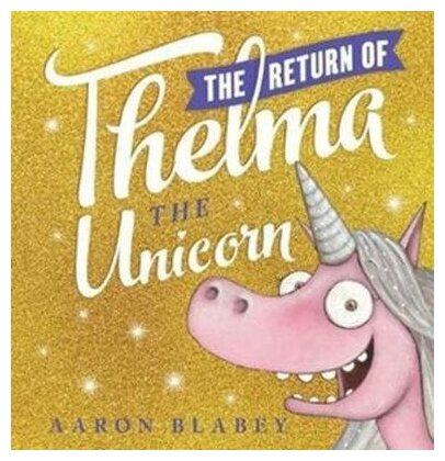 The Return of Thelma the Unicorn - фото №2