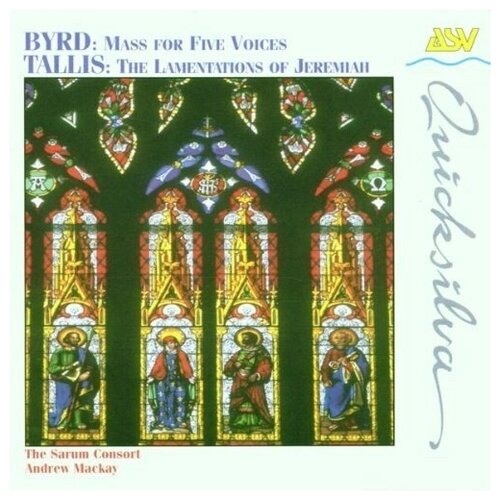 Byrd, Tallis. Mass for Five Voices Lamentations of Jeremiah - Sarum Consort