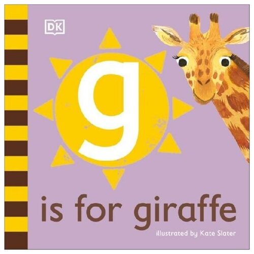 G is for Giraffe. Board Book. Alphabet