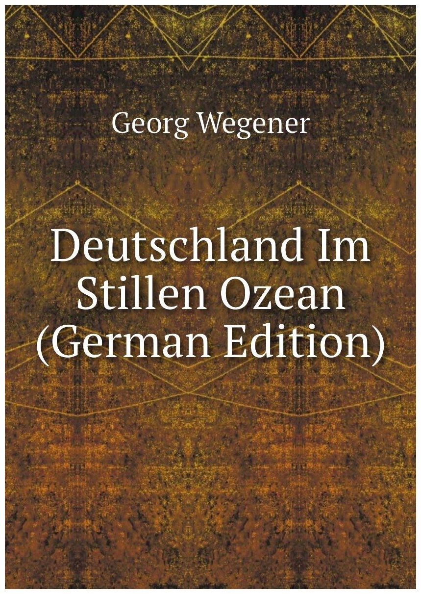 Deutschland Im Stillen Ozean (German Edition)