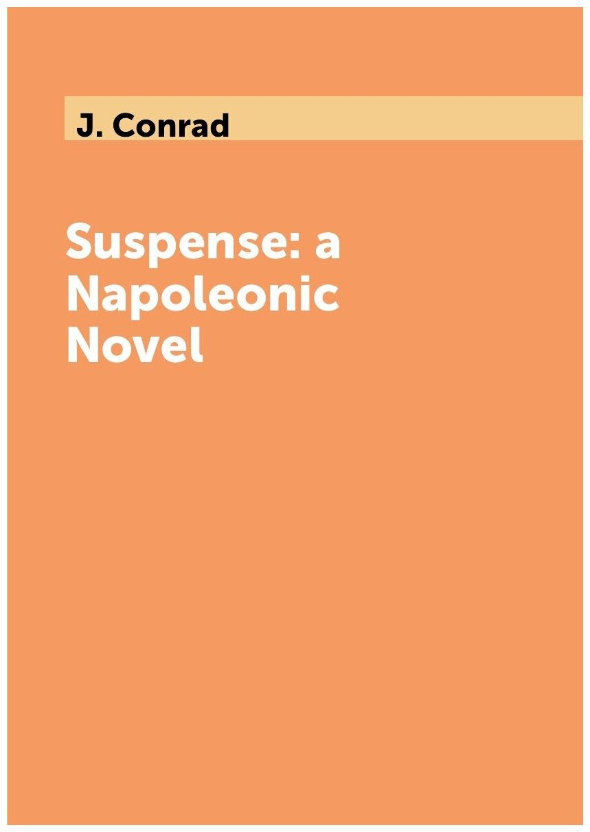 Suspense: a Napoleonic Novel