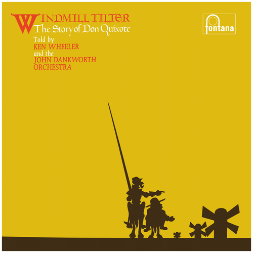 Виниловая пластинка Ken Wheeler. The John Dankworth Orchestra Windmill Tilter (The Story Of Don Quixote) (LP)