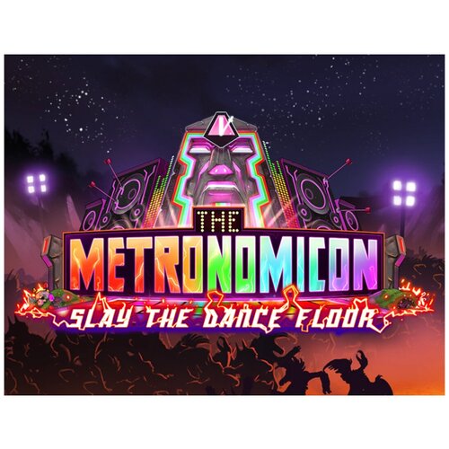 The Metronomicon: Slay The Dance Floor