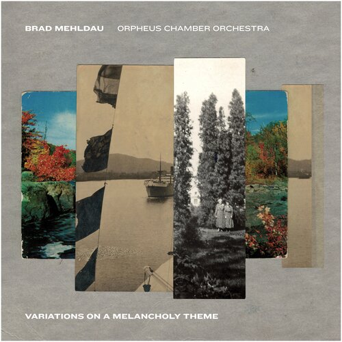 Brad Mehldau, Orpheus Chamber Orchestra - Variations on a Melancholy Theme. 1CD