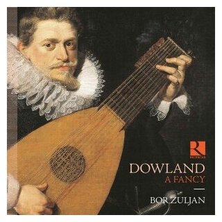 Компакт-Диски, Ricercar, BOR ZULJAN - Dowland: A Fancy (CD)