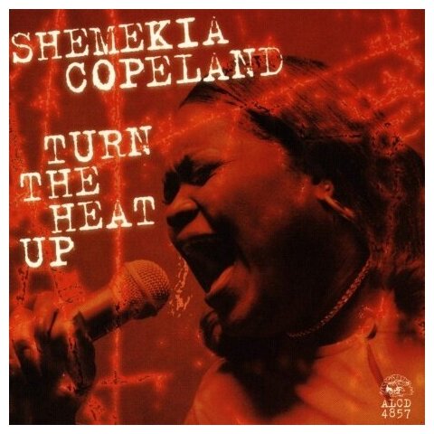 Компакт-Диски, Alligator Records, SHEMEKIA COPELAND - Turn The Heat Up (CD)