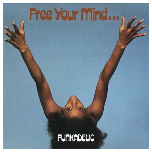 Виниловая пластинка Funkadelic – Free Your Mind And Your Ass Will Follow LP