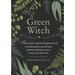 Green Witch. Полный путеводитель по природной магии трав, цветов, эфирных масел и многому другому Мёрфи-Хискок Эрин