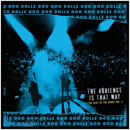 Warner Bros. Records Goo Goo Dolls / The Audience Is That Way (The Rest Of The Show) Vol. 2 (LP)