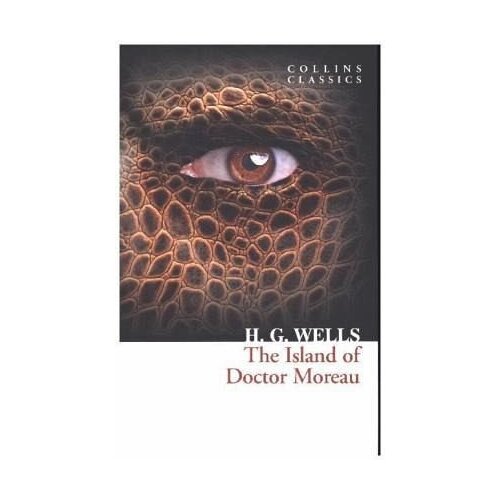 Wells H.G. The Island of Doctor Moreau. Collins Classics