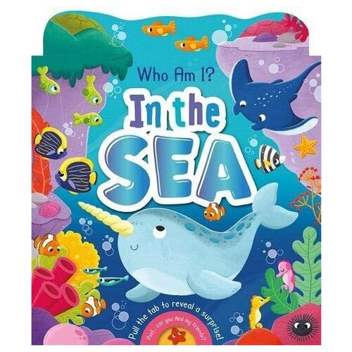 Who Am I? In the Sea. Board book