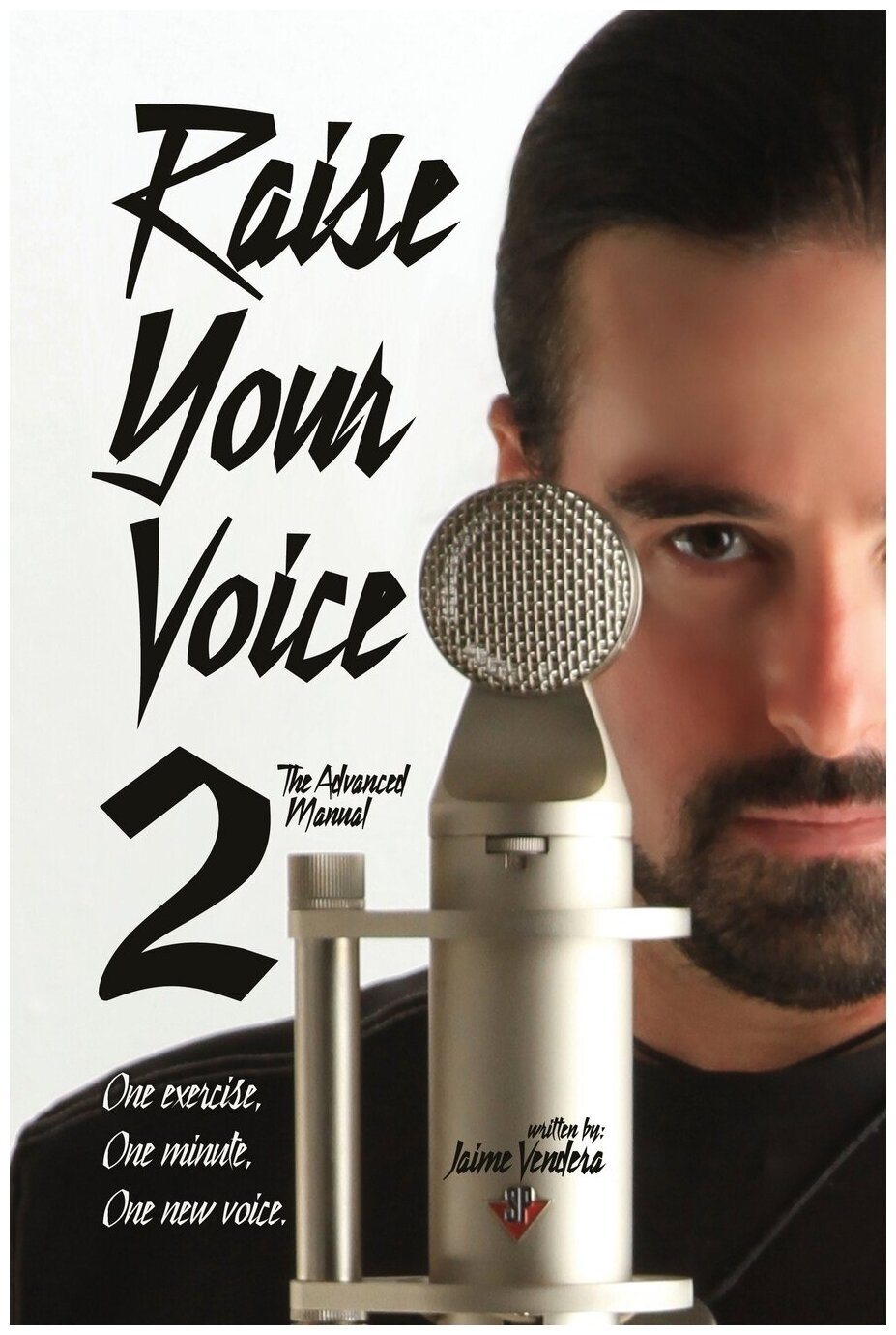 Raise Your Voice 2. The Advanced Manual