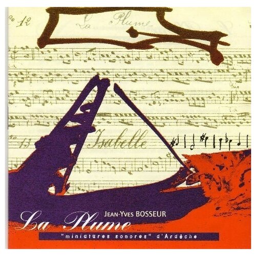 Bosseur. La Plume - Miniatures Sonores d'Ardeche - Leonardo Gasparini