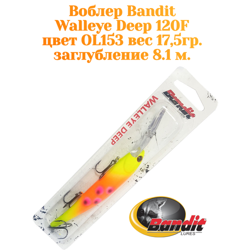 Воблер Bandit Walleye Deep 120F original цвет OL153 вес 17,5гр. заглубление 8.1 м.