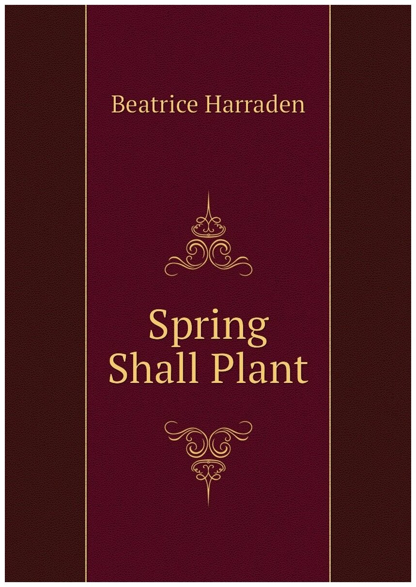 Spring Shall Plant — фото 1