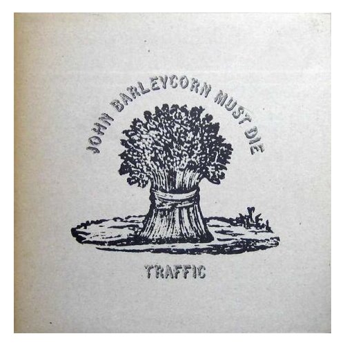 AUDIO CD Traffic: John Barleycorn Must Die john barleycorn