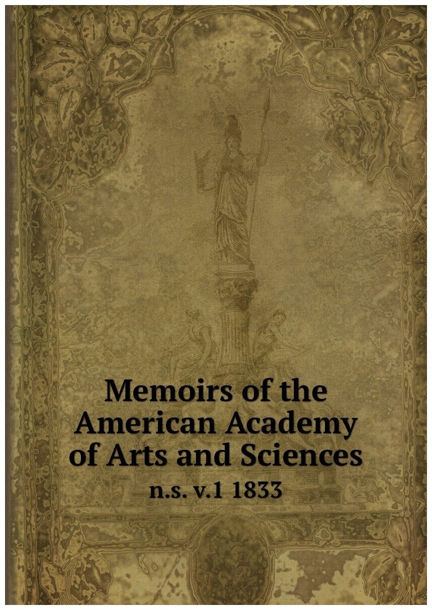 Memoirs of the American Academy of Arts and Sciences. n.s. v.1 1833