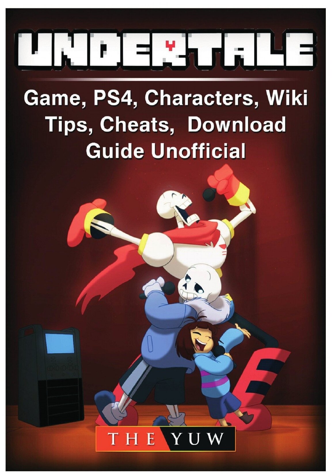Undertale Game, PS4, Characters, Wiki, Tips, Cheats, Download Guide Unofficial