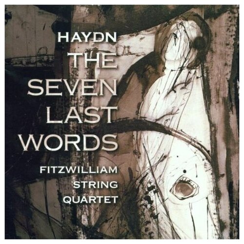 Franz Joseph Haydn  & Fitzwilliam String Quartet: Haydn: The Seven Last Words