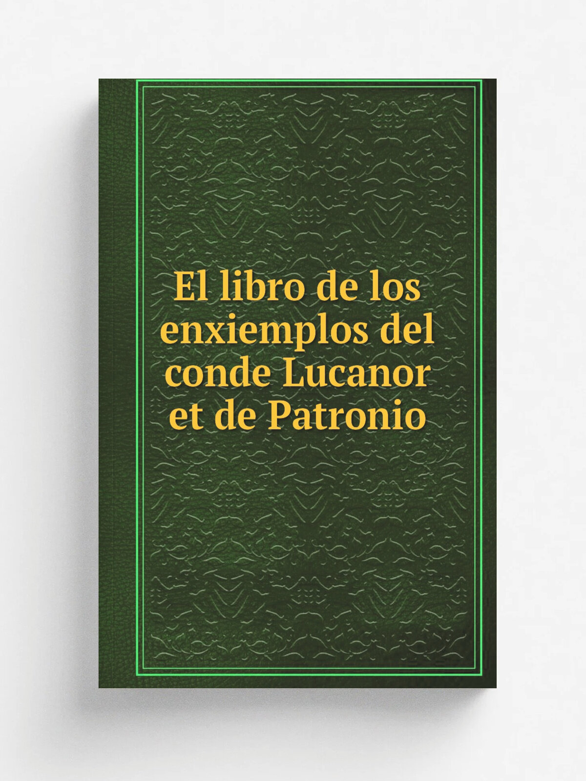 El libro de los enxiemplos del conde Lucanor et de Patronio | Не указан | Репринт