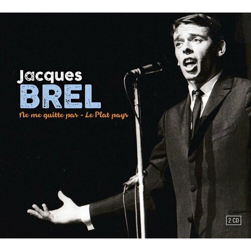 Jacques Brel - Ne Me Quitte Pas - Le Plat Pays 2CD 2016 Digipack Аудио диск 1960₽