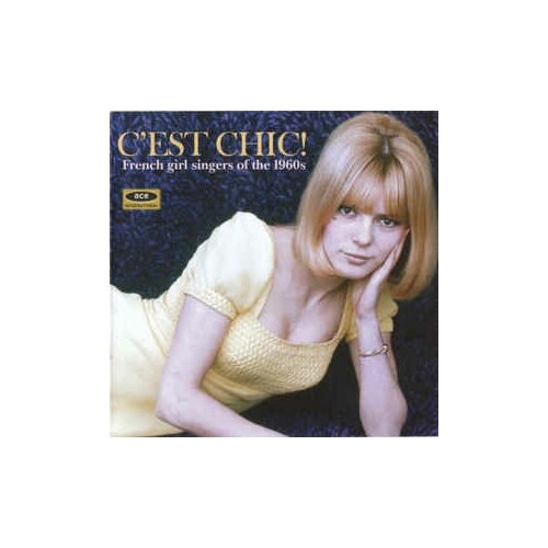 Компакт-Диски, ACE, VARIOUS ARTISTS - C'Est Chic! French Girl Singers Of The 1960S (CD)