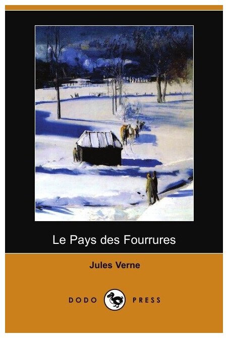 Le Pays Des Fourrures (Dodo Press)