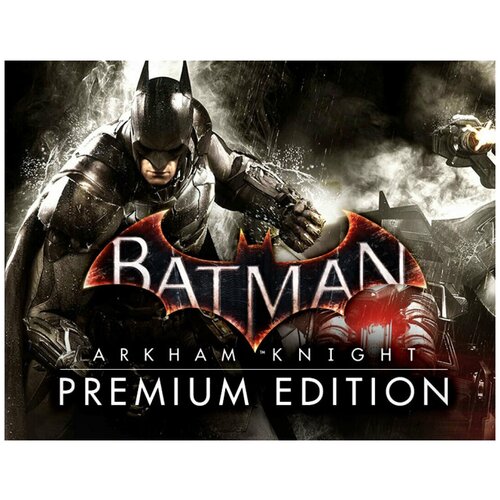 batman рыцарь аркхема batman arkham knight premium edition [pc цифровая версия] цифровая версия Batman: Arkham Knight Premium Edition