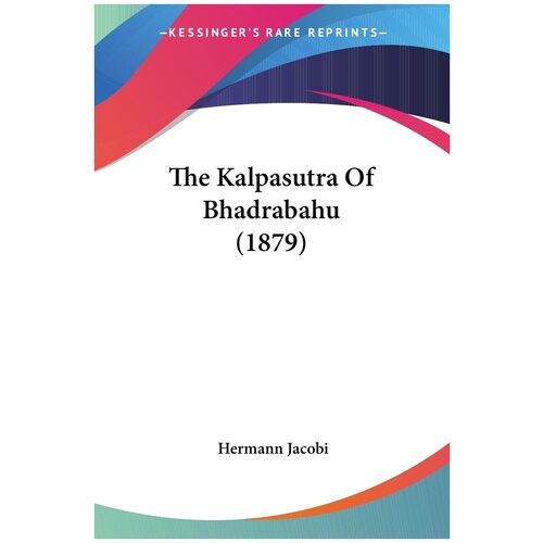 The Kalpasutra Of Bhadrabahu (1879)