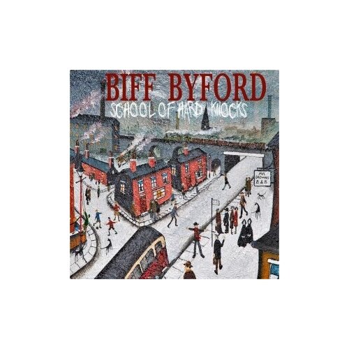 Виниловые пластинки, Silver Lining Music, BIFF BYFORD - School Of Hard Knocks (LP)