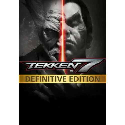 TEKKEN 7 - Definitive Edition (Steam; PC; Регион активации РФ, СНГ)