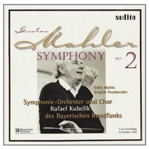 Mahler: Symphony No. 2 - Kubelik, Rafael (Dirigent) Fassbaender, Brigitte (Alt) Mathis, Edith (Sopran) , Symphonieorchester des Bayerischen Rundfunks Chor des Bayerischen Rundfunks