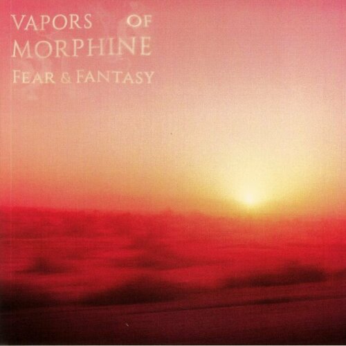 Vapors Of Morphine Виниловая пластинка Vapors Of Morphine Fear & Fantasy beyonce renaissance cd gatefold cardsleeve