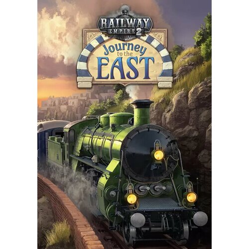 Railway Empire 2 - Journey To The East DLC (Steam; PC; Регион активации Не для РФ)