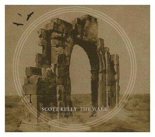 Компакт-Диски, Neurot Recordings, KELLY, SCOTT - THE WAKE (CD)